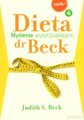 Dieta Dr Beck Myślenie Wyszczuplające - Judith Beck [KSIĄŻKA]