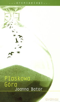 Piaskowa Góra (twarda) - Joanna Bator [KSIĄŻKA]
