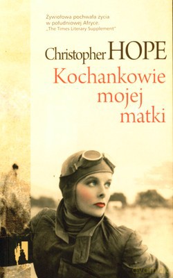 Kochankowie Mojej Matki - Christopher Hope [KSIĄŻKA]