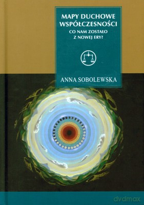Mapy Duchowe Współczesności (twarda) - Anna Sobolewska [KSIĄŻKA]