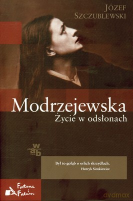 Modrzejewska Życie W Odsłonach (twarda) - Józef Szczublewski [KSIĄŻKA]