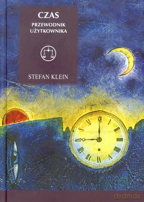Czas Przewodnik Użytkownika (twarda) - Stefan Klein [KSIĄŻKA]