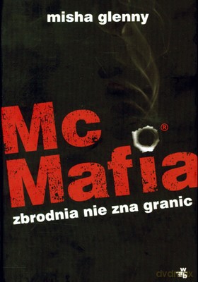 Mc Mafia Zbrodnia Nie Zna Granic (twarda) - Misha Glenny [KSIĄŻKA]