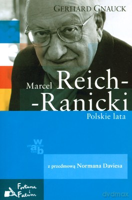 Marcel Reich-Ranicki Polskie Lata (twarda) - Gerhard Gnauck [KSIĄŻKA]