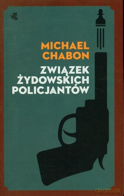 Związek Żydowskich Policjantów - Michael Chabon [KSIĄŻKA]