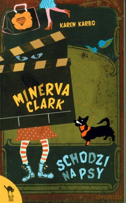 Minerva Clark Schodzi Na Psy - Karen Karbo [KSIĄŻKA]