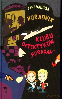 Poradnik Klubu Detektywów Huragan (twarda) - Jari Makipaa [KSIĄŻKA]