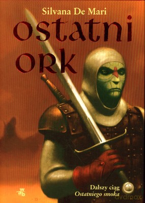 Ostatni Ork (twarda) - Silvana De Mari [KSIĄŻKA]
