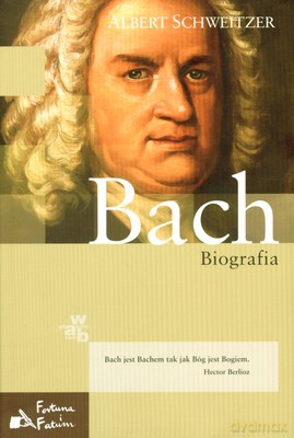 Jan Sebastian Bach Biografia (twarda) - Albert Schweitzer [KSIĄŻKA]