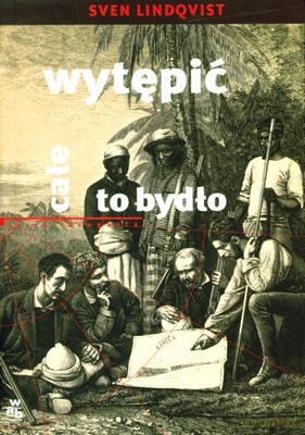 Wytępić Całe To Bydło - Sven Lindqvist [KSIĄŻKA]