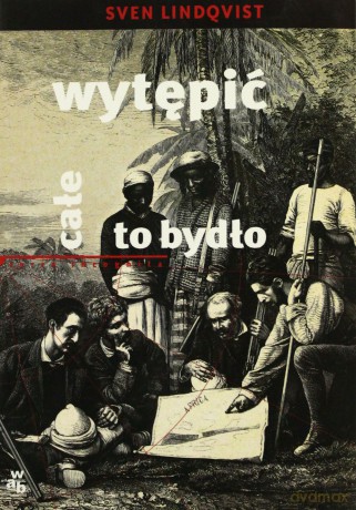 Wytępić Całe To Bydło - Sven Lindqvist [KSIĄŻKA]