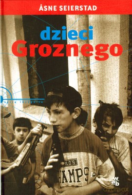 Dzieci Groznego (twarda) - Asne Seierstad [KSIĄŻKA]