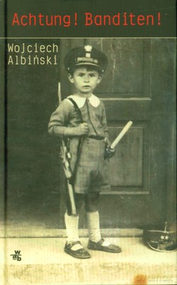 Achtung! Banditen! (twarda) - Wojciech Albiński [KSIĄŻKA]