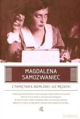Z Pamiętnika Niemłodej Już Mężatki (twarda) - Magdalena Samozwaniec [KSIĄŻKA]