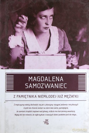 Z Pamiętnika Niemłodej Już Mężatki (twarda) - Magdalena Samozwaniec [KSIĄŻKA]