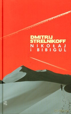 Nikołaj I Bibigul (twarda) - Dmitrij Strelnikoff [KSIĄŻKA]