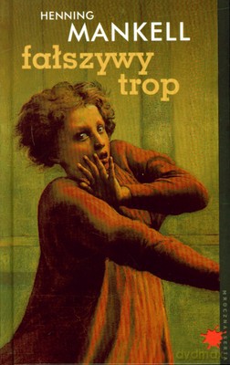 Fałszywy Trop (twarda) - Henning Mankell [KSIĄŻKA]