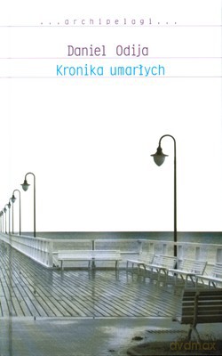 Kronika Umarłych (twarda) - Daniel Odija [KSIĄŻKA]