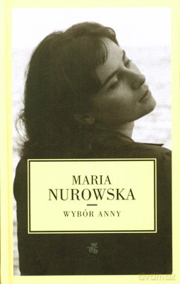 Wybór Anny (twarda) - Maria Nurowska [KSIĄŻKA]