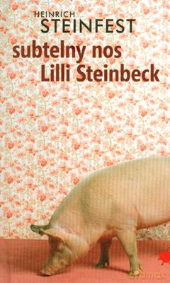 Subtelny Nos Lilli Steinbeck (twarda) - Heinrich Steinfest [KSIĄŻKA]