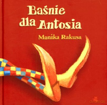 Baśnie Dla Antosia (twarda) - Monika Rakusa [KSIĄŻKA]