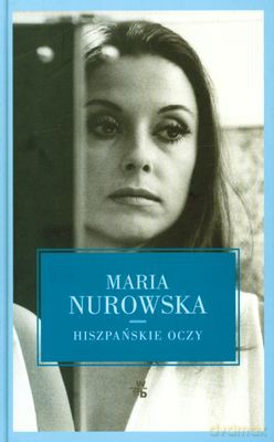Hiszpańskie Oczy (twarda) - Maria Nurowska [KSIĄŻKA]