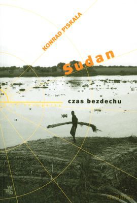 Sudan Czas Bezdechu - Konrad Piskała [KSIĄŻKA]