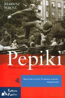 Pepiki Dramatyczne Stulecie Czechów (twarda) - Mariusz Surosz [KSIĄŻKA]