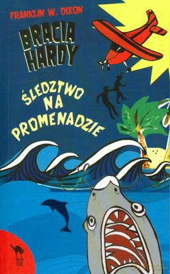 Bracia Hardy Śledztwo Na Promenadzie - Franklin W. Dixon [KSIĄŻKA]