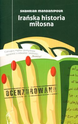 Irańska Historia Miłosna Ocenzurowano (twarda) - Shahriar Mandanipour [KSIĄŻKA]