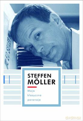 Moja Klasyczna Paranoja (twarda) - Steffen Moller [KSIĄŻKA]