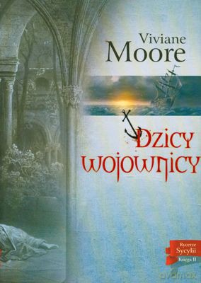 Dzicy Wojownicy Rycerze Sycylii Ksiga II (twarda) - Viviane Moore [KSIĄŻKA]