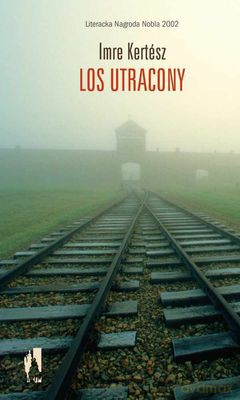 Los Utracony (twarda) - Imre Kertesz [KSIĄŻKA]