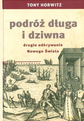 Podróż Długa I Dziwna (twarda) - Tony Horwitz [KSIĄŻKA]