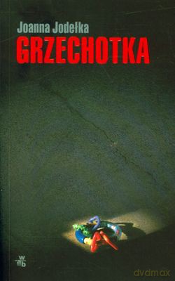 Grzechotka - Joanna Jodełka [KSIĄŻKA]