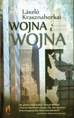 Wojna I Wojna (twarda) - Laszlo Krasznahorkai [KSIĄŻKA]