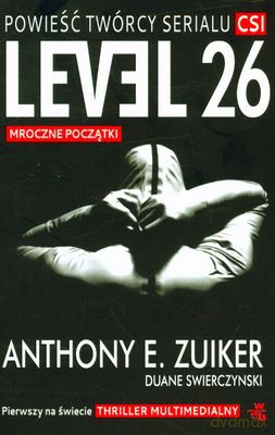 Level 26 Mroczne Początki (twarda) - Anthony Zuiker, Duane Swierczynski [KSIĄŻKA]