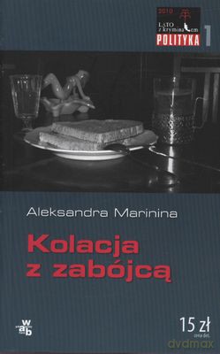 Kolacja Z Zabójcą Lato Z Kryminałem - Aleksandra Marinina [KSIĄŻKA]