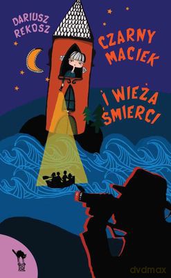 Czarny Maciek I Wieża Śmierci - Dariusz Rekosz [KSIĄŻKA]