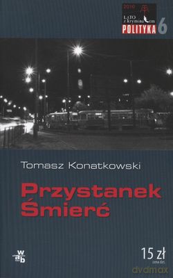 Przystanek Śmierć Lato Z Kryminałem - Tomasz Konatkowski [KSIĄŻKA]