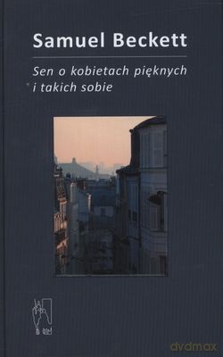 Sen O Kobietach Pięknych I Takich Sobie (twarda) - Samuel Beckett [KSIĄŻKA]