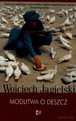 Modlitwa O Deszcz Wyd.2010 - Wojciech Jagielski [KSIĄŻKA]