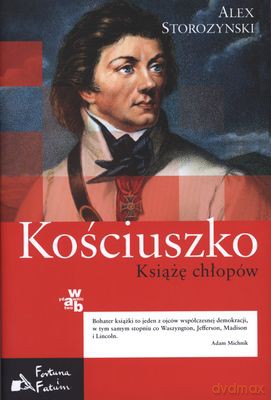 Kościuszko Książę Chłopów (twarda) - Alex Storozynski [KSIĄŻKA]