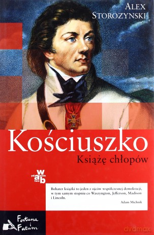 Kościuszko Książę Chłopów (twarda) - Alex Storozynski [KSIĄŻKA]