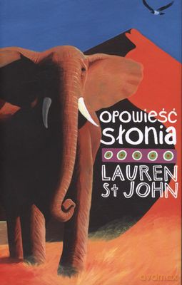 Opowieść Słonia (twarda) - Lauren St John [KSIĄŻKA]