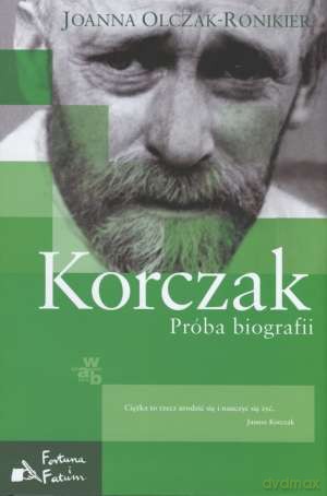 Korczak Próba Biografii (twarda) - Joanna Olczak-Ronikier [KSIĄŻKA]