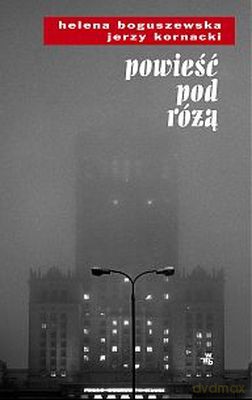 Powieść Pod Różą (twarda) - Jerzy Kornacki, Helena Boguszewska [KSIĄŻKA]