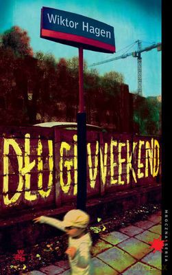 Długi Weekend - Wiktor Hagen [KSIĄŻKA]