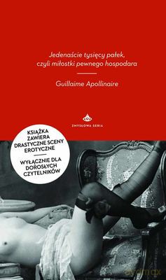 Jedenaście Tysięcy Pałek Czyli Miłostki Pewnego Hospodara (twarda) - Guillaume Apollinaire [KSIĄŻKA]