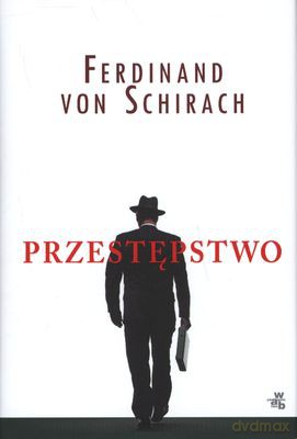 Przestępstwo (twarda) - Ferdinand Von Schirach [KSIĄŻKA]